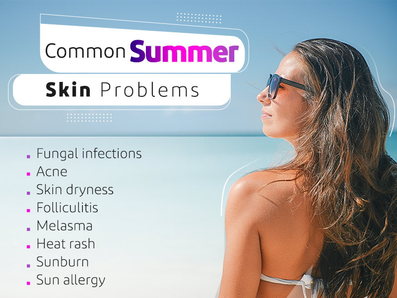 Common Summer Skin Problems and Solutions