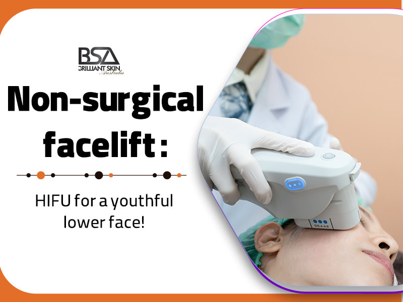 Youthful glow Lift & tighten your lower face with HIFU