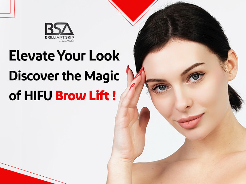 Elevate Your Look Discover the Magic of HIFU Brow Lift